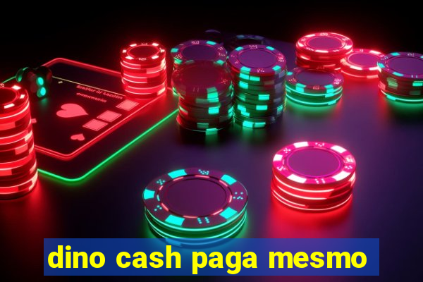 dino cash paga mesmo